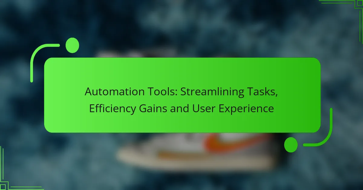 Automation Tools: Streamlining Tasks, Efficiency Gains and User Experience