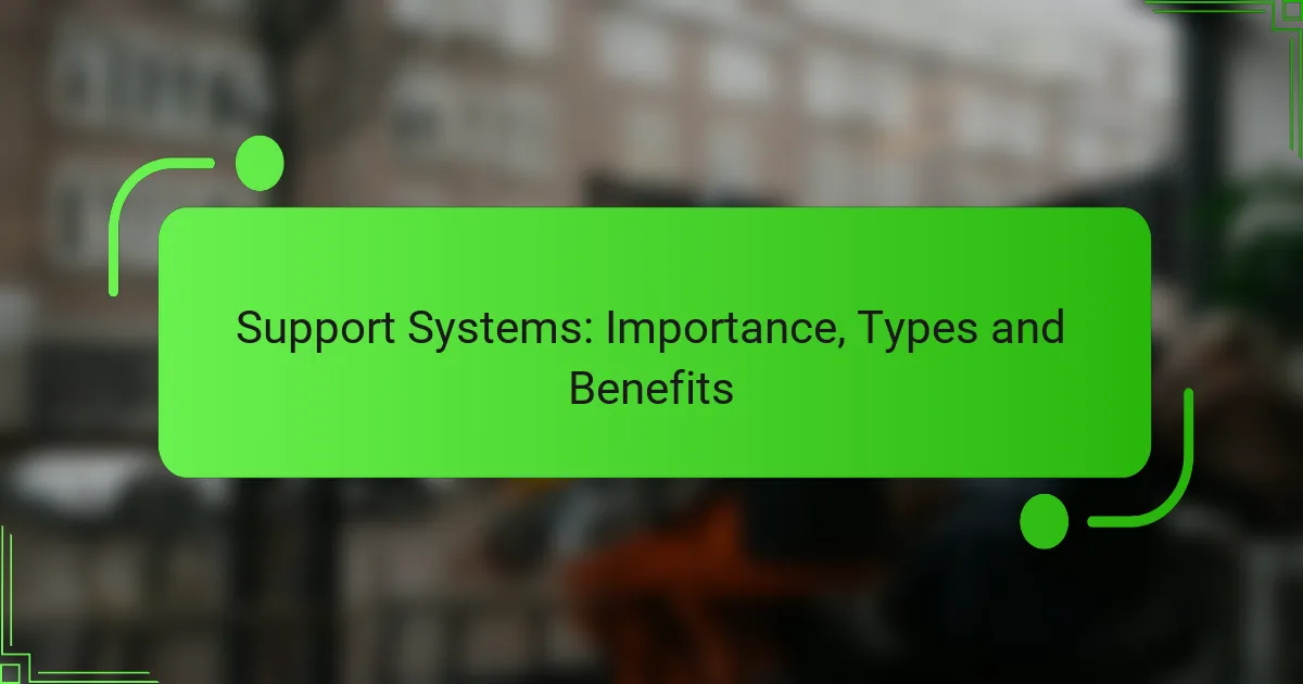 Support Systems: Importance, Types and Benefits