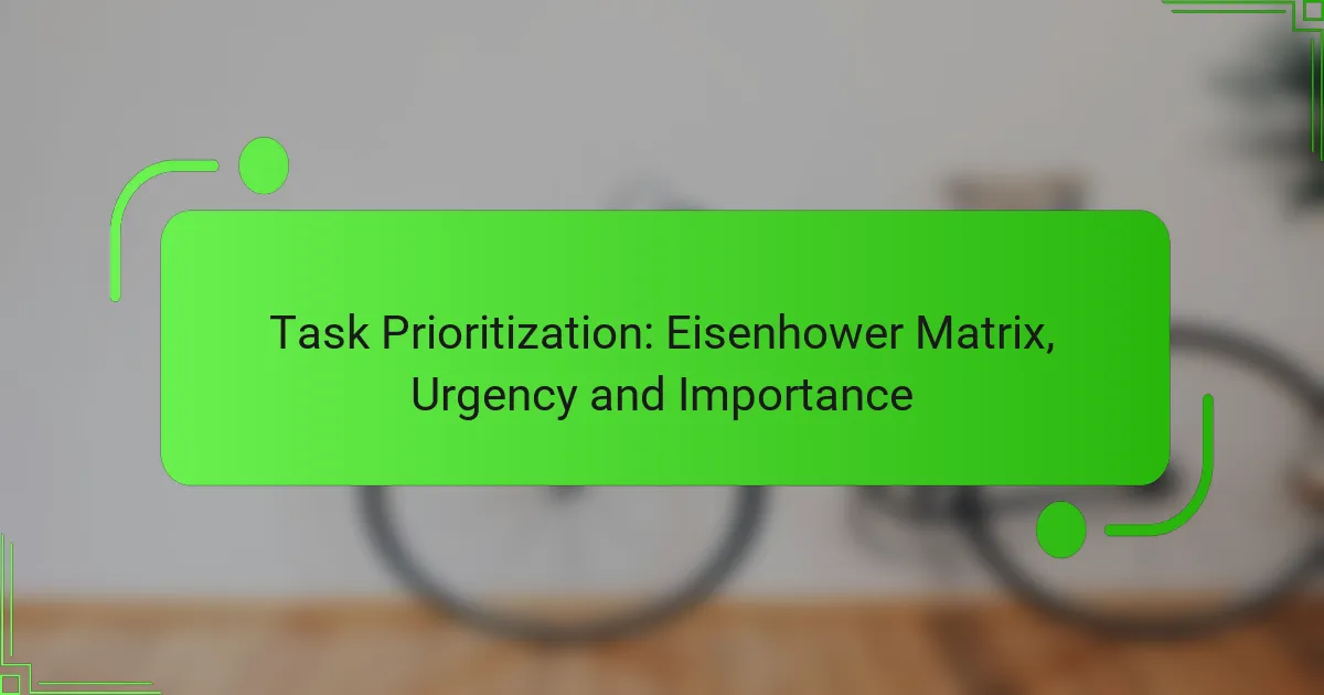 Task Prioritization: Eisenhower Matrix, Urgency and Importance