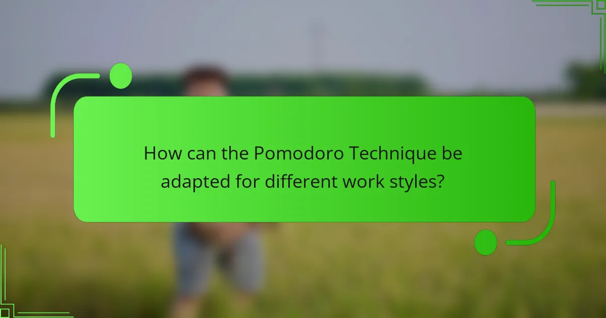 How can the Pomodoro Technique be adapted for different work styles?