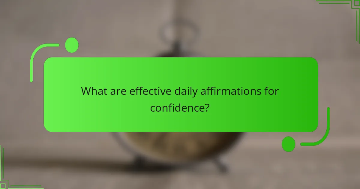What are effective daily affirmations for confidence?