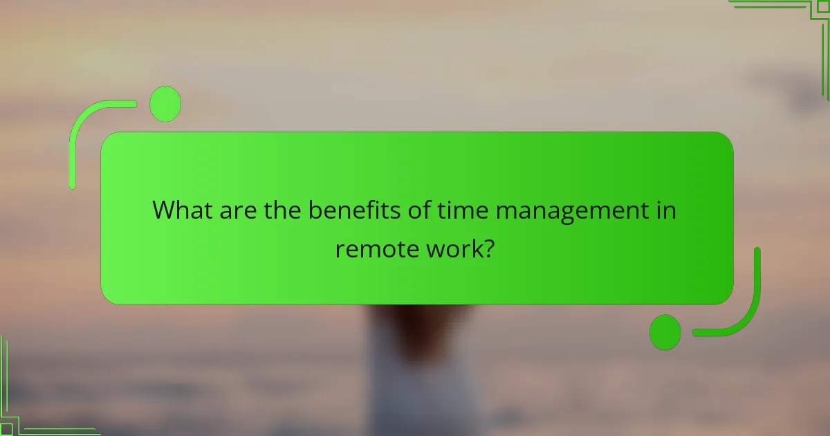 What are the benefits of time management in remote work?