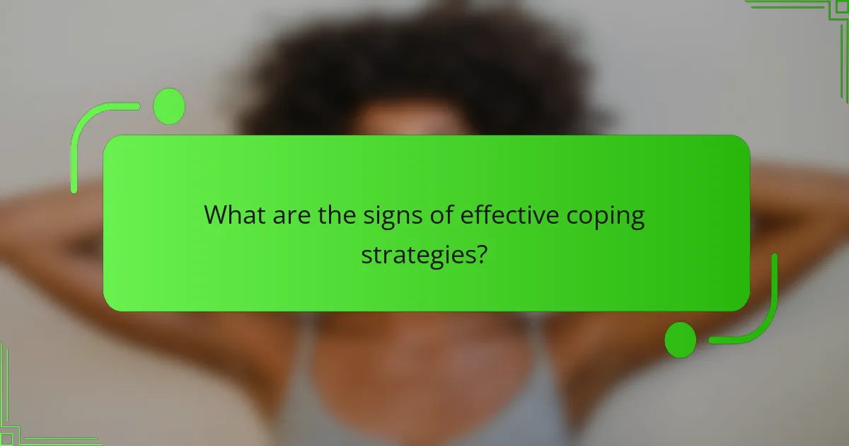 What are the signs of effective coping strategies?