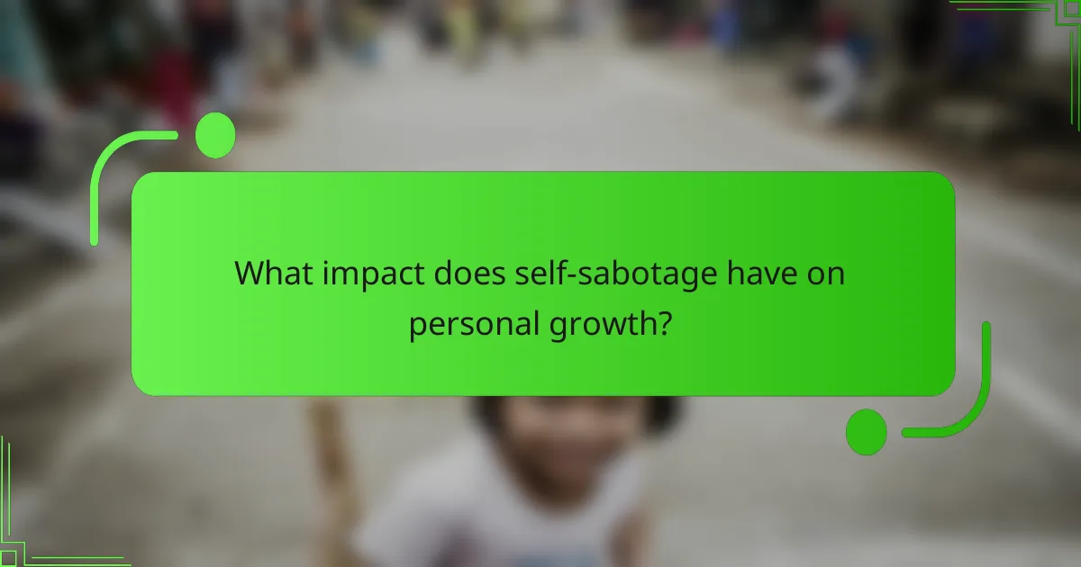 What impact does self-sabotage have on personal growth?